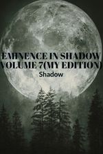 Eminence in shadow Volume 7(My Edition)