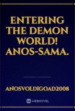 Entering the Demon World! Anos-sama.