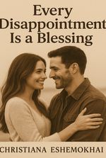 Every Disappointment Is A Blessing.