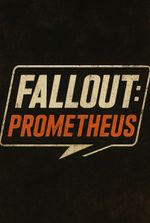 Fallout: Prometheus