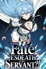 Fate: Esdeath Is My Servant?!