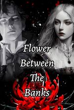 Flower Between The Banks