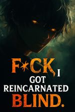 Fuck, I Got Reincarnated Blind