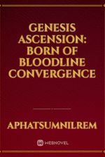 Genesis ascension: Born of bloodline convergence