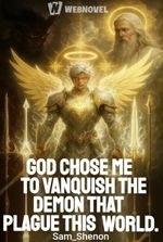 God Chose me to Vanquish the Demon that Plague this World.