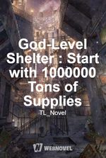 God-Level Shelter : Start with 1000000 Tons of Supplies