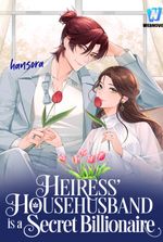 Heiress' Househusband is a Secret Billionaire