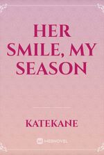 Her Smile, My Season