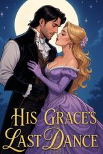 His Grace's Last Dance