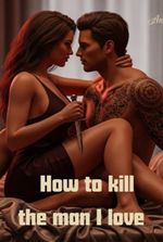 How to kill the man I love