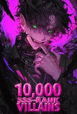 I Have 10,000 SSS Rank Villains In My System Space