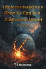 I Reincarnated as a Phoenix Egg in a Cultivation World