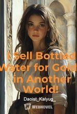 I Sell Bottled Water for Gold in Another World!