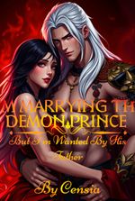 I'M MARRYING THE DEMON PRINCE BUT I'M WANTED BY HIS FATHER