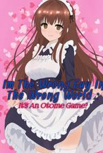 I'm The Wrong Guy In The Wrong World : It's An Otome Game?