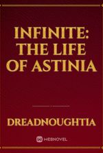 Infinite: The Life of Astinia
