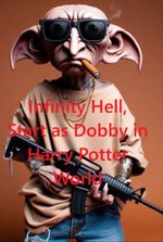 Infinity Hell, Start as Dobby in Harry Potter World