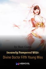 Insanely Pampered Wife: Divine Doctor 5th Young Miss