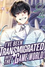 I've Been Transmigrated into the Game World!