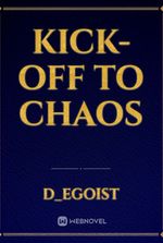 Kick-off to Chaos