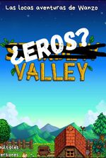 Las Locas Aventuras de Wanzo: Eros Valley(Stardew Valley )