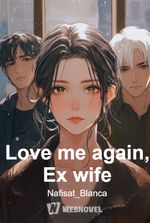 Love me again, Ex wife