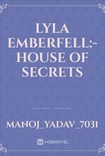 Lyla Emberfell:- House of Secrets