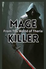 Magekiller: From The World of Theria