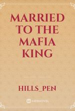 MARRIED TO THE MAFIA KING