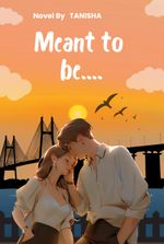 MEANT TO BE....he`s mine