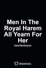 Men In The Royal Harem All Yearn For Her (Female-dominant Setting)