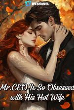 Mr.CEO Is So Obsessed with His Hot Wife