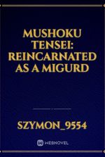 Mushoku Tensei: Reincarnated As a Migurd