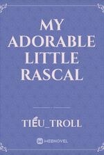 My Adorable Little Rascal