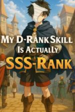 My D Rank Skill is Actually SSS-Rank