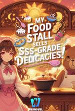 My Food Stall Sells SSS-Grade Delicacies!