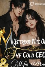 Mysterious Wife: Of The Cold CEO and Mafia Boss