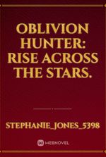 Oblivion Hunter: Rise Across the Stars.