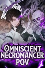 Omniscient Necromancer POV
