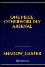 One Piece: Otherworldly Arsenal