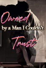 Owned by a Man I Couldn't Trust