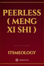 Peerless ( Meng Xi Shi )