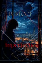 Perfect Imperfection: Resurrection of the Wayward Heart