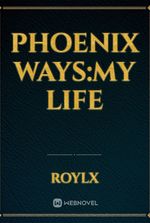 Phoenix ways:my life