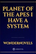 planet of the apes I have a system