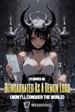 Plugged In: Reincarnated As A Demon Lord (Now I'll Conquer The World)