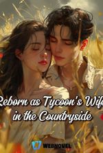 Reborn as Tycoon's Wife in the Countryside