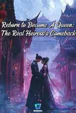 Reborn to Become A Queen: The Real Heiress's Comeback