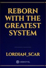 Reborn with the Greatest System