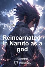 Reincarnated in Naruto as a god